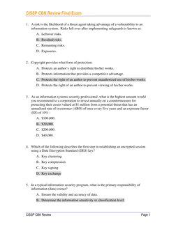 CISSP CBK Review Final Exam
CISSP CBK Review
Page 1
1. A risk is the likelihood of a threat agent taking advantage of a vu