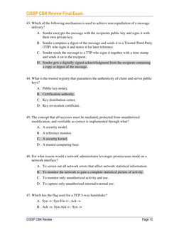 CISSP CBK Review Final Exam
CISSP CBK Review
Page 10
43. Which of the following mechanism is used to achieve non-repudiati