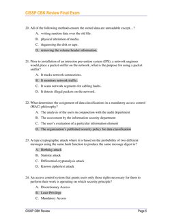 CISSP CBK Review Final Exam
CISSP CBK Review
Page 5
20. All of the following methods ensure the stored data are unreadab