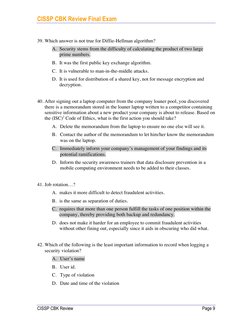 CISSP CBK Review Final Exam
CISSP CBK Review
Page 9
39. Which answer is not true for Diffie-Hellman algorithm?
A. Secu