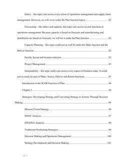 pg. iv 
Ethics – this topic cuts across every action of operations management and supply chain 
management. However, we will