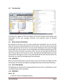 1.8
The Status Bar
The Status bar appears at the very bottom of the Excel window and provides such
information  as  the  sum,
