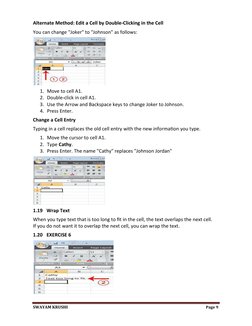 Alternate Method: Edit a Cell by Double-Clicking in the Cell 
You can change "Joker" to "Johnson" as follows:
1. Move to cell