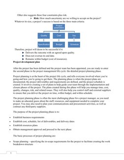 6  
Other also suggests these four constraints plus risk. 
 Risk: How much uncertainty are we willing to accept on the proje