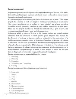 9  
Project management 
 
Project management is a critical practice that applies knowledge of process, skills, tools, 
delive