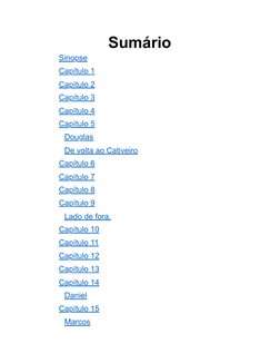 Sumário
Sinopse
Capítulo 1
Capítulo 2
Capítulo 3
Capítulo 4
Capítulo 5
Douglas
De volta ao Cativeiro
Capítulo 6
Capítulo 7
Ca