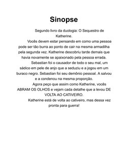 Sinopse
 
Segundo livro da duologia: O Sequestro de
Katherine.
Vocês devem estar pensando em como uma pessoa
pode ser tão bur