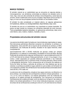 MARCO TEÓRICO 
El almidón natural es un carbohidrato que se encuentra en algunas plantas y 
microorganismos. Los almidones co
