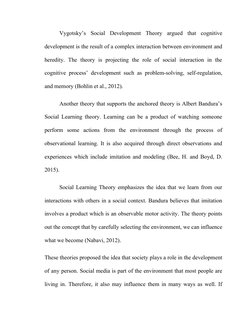 Vygotsky’s  Social  Development  Theory  argued  that  cognitive
development is the result of a complex interaction between e