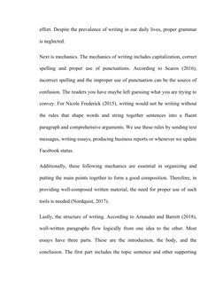 effort. Despite the prevalence of writing in our daily lives, proper grammar
is neglected.
Next is mechanics. The mechanics o