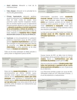 • 
Alport síndrome: Alteración a nivel de la 
membrana basal. 
 
• 
Fabry disease: alteración en la actividad de la 
enzima a