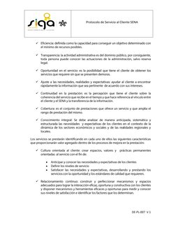 Protocolo de Servicio al Cliente SENA 
 
 
 
DE-PL-007  V.1 
 
 Eficiencia: definida como la capacidad para conseguir un o