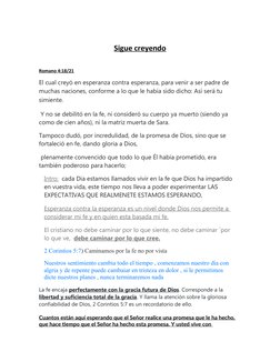 Sigue creyendo
Romano 4:18/21
El cual creyó en esperanza contra esperanza, para venir a ser padre de 
muchas naciones, confor