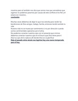 nosotros pero el también nos dice que somos mas que vencedores que 
sigamos no podemos pararnos por causas de este conflicto