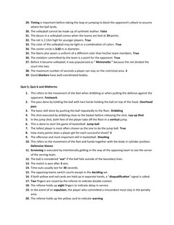 29. Timing is important before taking the leap or jumping to block the opponent's attack to assume 
where the ball lands.
30.
