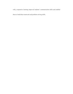 with, cooperative learning improved students’ communication skills and enabled
them to build their teamwork and problem-solvi