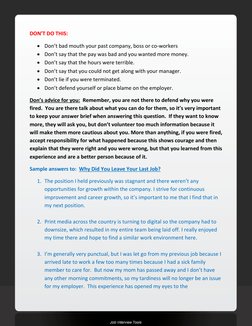 DON’T DO THIS: 
•
Don’t bad mouth your past company, boss or co-workers
•
Don’t say that the pay was bad and you wanted more