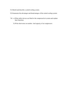 31) Sketch and describe a central cooling system.
32) Enumerate the advantages and disadvantages of the central cooling syste