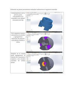 Utilizando las piezas previamente realizadas realizaremos el siguiente ensamble. 
 
 
 
 
 
 
 
 
Comenzaremos con la 
primer