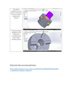 Por ultimo 
añadimos la otra 
pieza, la volteamos 
como se indica y 
repetimos lo 
anterior 
 
Ya para terminar 
agregamos es
