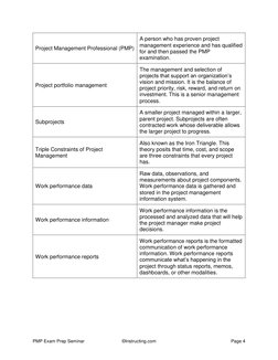 PMP Exam Prep Seminar 
©Instructing.com 
Page 4 
Project Management Professional (PMP) 
A person who has proven project 
mana