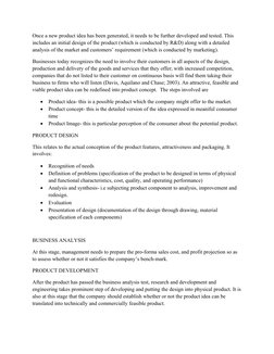 Once a new product idea has been generated, it needs to be further developed and tested. This 
includes an initial design of