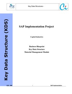 Key Data Structures - 
MM
KDS - MM
1
SAP Implementation
Key Data Structure (KDS)
SAP Implementation Project
Capital Industrie