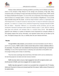 APPLIED DATA SCIENCE
Hadoop makes distributed computing possible by providing a set of software and tools. It
works on the