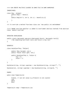 >>>> CAN CREATE MULTIPLE CLASSES IN SAME FILE IN SAME NAMESPACE
INHERITANCE:
class Dog : Animal{
public Dog() : base(){
}
pub