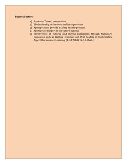 Success Factors:
a) Students (Tutees) cooperation.
b) The leadership of the tutor and its supervision.
c) Appropriation: prov