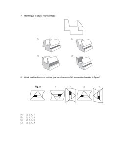 7.
Identifique el objeto representado
8.
¿Cuál es el orden correcto si se gira sucesivamente 90°, en sentido horario, la figu