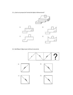 15. ¿Cuál es la proyección frontal del objeto tridimensional?
16. Identifique la figura que continua la secuencia
