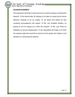 Page | 6
ACKNOWLEGDEMENT
The researchers would like to thank the Lord our God for guiding us finishing this
research. To the