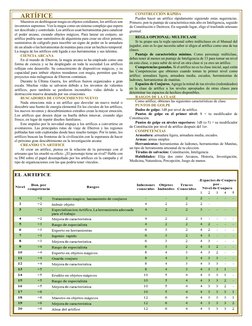 ARTÍFICE 
Maestros en desbloquear magia en objetos cotidianos, los artífices son 
inventores supremos. Ven la magia como un s