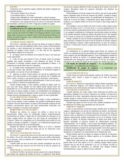 EQUIPO 
Comienzas con el siguiente equipo, además del equipo otorgado por 
tu trasfondo elegido: 
• Dos armas simples de tu e