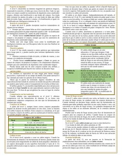 Experto en alquimia 
A nivel 5, desarrollas un dominio magistral de químicos mágicos, 
mejorando la curación y el daño que cr