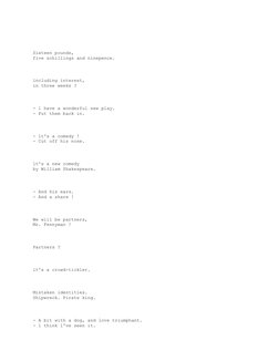 Sixteen pounds,
five schillings and ninepence.
  
                   
lncluding interest,
in three wee