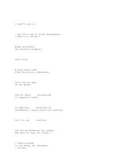 l didn't like it.
  
                   
- But this time it is by Shakespeare.
- What's it called ?