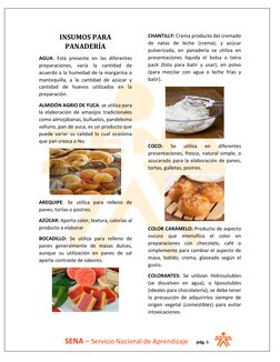 SENA – Servicio Nacional de Aprendizaje     pág. 6 
INSUMOS PARA 
PANADERÍA 
AGUA: Está presente en las difer