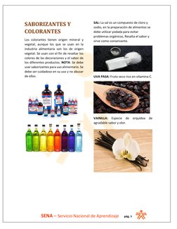 SENA – Servicio Nacional de Aprendizaje     pág. 9 
SABORIZANTES Y 
COLORANTES 
Los colorantes tienen origen