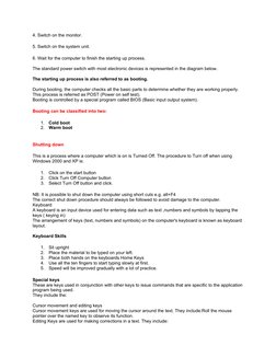 4. Switch on the monitor. 
5. Switch on the system unit. 
6. Wait for the computer to finish the starting up process.
The sta