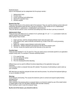 Keyboard layout
Keys on the keyboard can be categorised into five groups namely:-
1.
Alphanumeric keys
2.
Function keys
3.
Cu