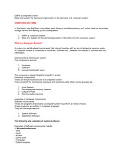 Define a computer system
State and explain the functional organization of the elements of a computer system
COMPUTER SYSTEMS