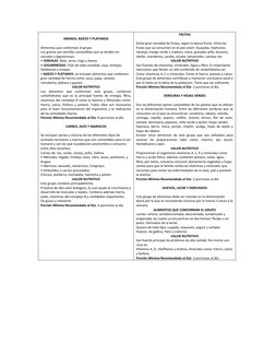 GRANOS, RAÍCES Y PLÁTANOS
Alimentos que conforman el grupo:
Los granos son semillas comestibles que se dividen en 
cereales y