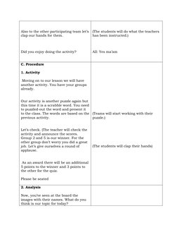 Also to the other participating team let’s
clap our hands for them.
Did you enjoy doing the activity?
(The students will do w