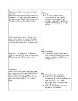 Thank you Janice you may now take 
your sit. 
Compass is commonly used not only in 
carpentry but also in different kinds of