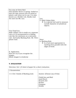 You may sit down Karl.
This familiar device is spring- loaded so 
that the tape retracts into its metal or 
plastic case when