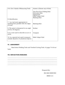 4-6. Cite 3 kinds of Measuring Tools
 
II. Identification
7.  Is a tool most appropriate in 
marking lines parallel with the