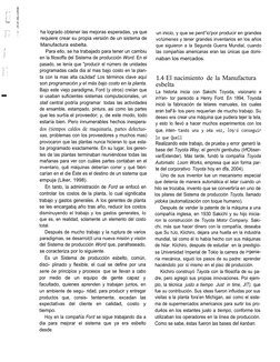ha logrado obtener las mejoras esperadas, ya que
requiere crear su propia versión de un sistema de
Manufactura esbelta.
Para