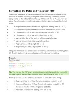 Formatting the Dates and Times with PHP
The format parameter of the date() function is in fact a string that can contain 
mul